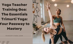 Yoga Teacher Training Goa: The Essentials Trimurti Yoga: Your Passway to Mastery