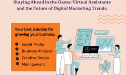 Staying Ahead in the Game: Virtual Assistants and the Future of Digital Marketing Trends. CuringBusy is the Best Virtual Assistant Services !