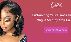 Customizing Your Human Hair Bob Wig: A Step-by-Step Guide.