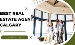 Unveiling the Best Real Estate Agent Calgary