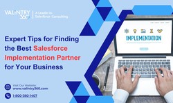 Expert Tips for Finding the Best Salesforce Implementation Partner for Your Business