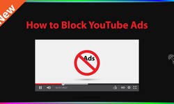 How to Block Ads on YouTube and Enjoy Seamless Viewing