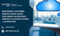 Mastering Customer Service Excellence Exploring Salesforce Service Cloud Solutions — Valintry360