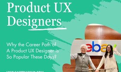 Why the Career Path of A Product UX Designer is So Popular These Days?