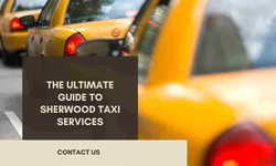 The Ultimate Guide to Sherwood Taxi Services