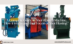 A Complete Guide to Shot Blasting Machine, How it Works and the Process of Shot Blasting?