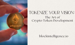 Tokenize Your Vision: The Art of Crypto Token Development