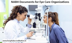 Explore the Key NABH Standards That Are Apply to Eye Care Organizations