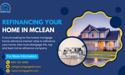 Refinancing Your Home in McLean, VA: A Guide to Lowering Costs and Achieving Financial Goals