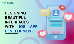 Designing Beautiful Interfaces with iOS App Development