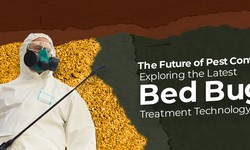 The Future of Pest Control: Exploring the Latest Bed Bug Treatment Technology