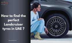 How to find the perfect Landcruiser tyres in UAE ?