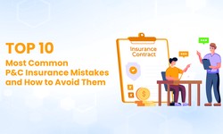 Top 10 Most Common P&C Insurance Mistakes & How to Avoid Them