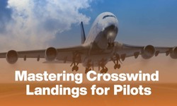 How to Land Safely in Crosswinds: A Guide for Pilots