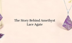 History of Amethyst Lace Agate Gemstone