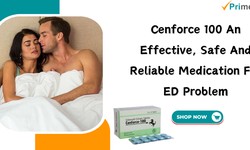 Cenforce 100 An Effective, Safe and Reliable Medication for ED Problem
