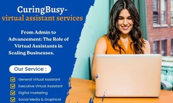 CuringBusy- virtual assistant services.From Admin to Advancement: The Role of Virtual Assistants in Scaling Businesses.