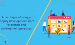 What are the main advantages of using a Shopify development store for testing and development purposes?