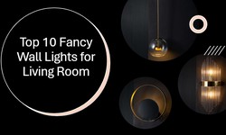 Top 10 Fancy Wall Lights for Living Room 2024