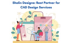 Shalin Designs: Best Partner for CAD Design & Drafting Services