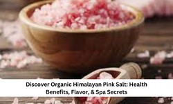 Discover Organic Himalayan Pink Salt: Health Benefits, Flavor, & Spa Secrets