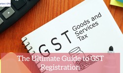 The Ultimate Guide to Goods and Services Tax Registration