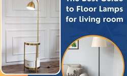 The Best Guide to Floor Lamps for living room
