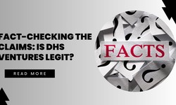 Fact-Checking the Claims: Is DHS Ventures Legit?