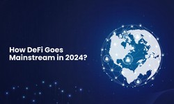 How DeFi Goes Mainstream in 2024?