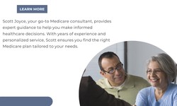 Navigating Medicare with Scott Joyce: Your Trusted Consultant
