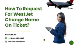 How To Request For WestJet Change Name On Ticket?