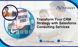 Transform Your CRM Strategy with Salesforce Consulting Services - Advayan