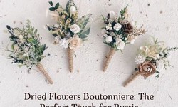 Dried Flowers Boutonniere: The Perfect Touch for Rustic Weddings Decor