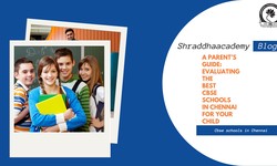 A Parent’s Guide: Evaluating the Best CBSE Schools in Chennai for Your Child