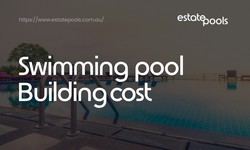 Budgeting Essentials: Planning for Swimming Pool Construction Cost in Australia