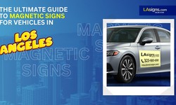 The Ultimate Guide to Magnetic Signs for Vehicles in Los Angeles