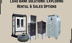 Load Bank Solutions: Exploring Rental & Sales Options
