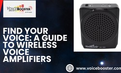 Find Your Voice: A Guide to Wireless Voice Amplifiers