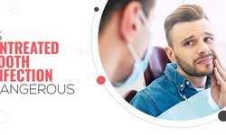 Is Untreated Tooth Infection Dangerous?