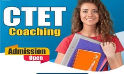 10 Compelling Reasons Why CTET Coaching in Delhi is Worth It