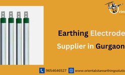 Best Earthing Electrode Supplier in Gurgaon: Oriental Star Earthing Solutions