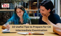 10 Useful Tips to Prepare for CA Intermediate Examination