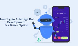 How Crypto Arbitrage Bot Development Is a Better Option