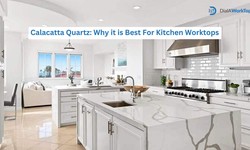 Calacatta Quartz: Why it is Best For Kitchen Worktops