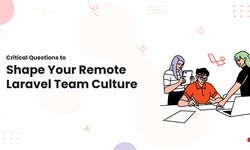 Critical Questions to Shape Your Remote Laravel Team Culture