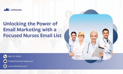 Unlocking the Power of Email Marketing with a Focused Nurses Email List