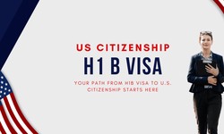 Navigating the Path to an H1B Visa and US Citizenship