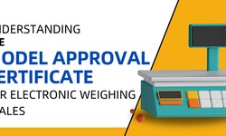 Understanding the Model Approval Certificate for Electronic Weighing Scales
