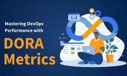 DORA Metrics: A Guide to Optimizing DevOps Processes
