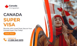 Understanding the Canada Super Visa: Your Guide to Extended Family Visits